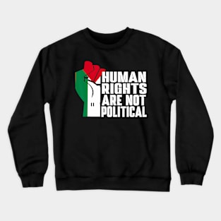 Human Rights Are Not Political Support Palestine and Gaza Crewneck Sweatshirt